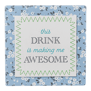 This Drink Is Making Me Awesome - Coaster