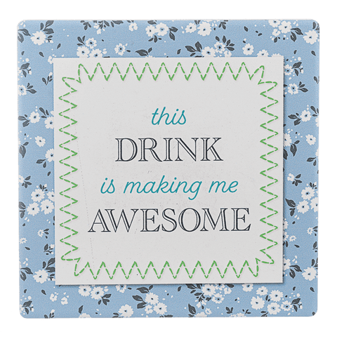 This Drink Is Making Me Awesome - Coaster