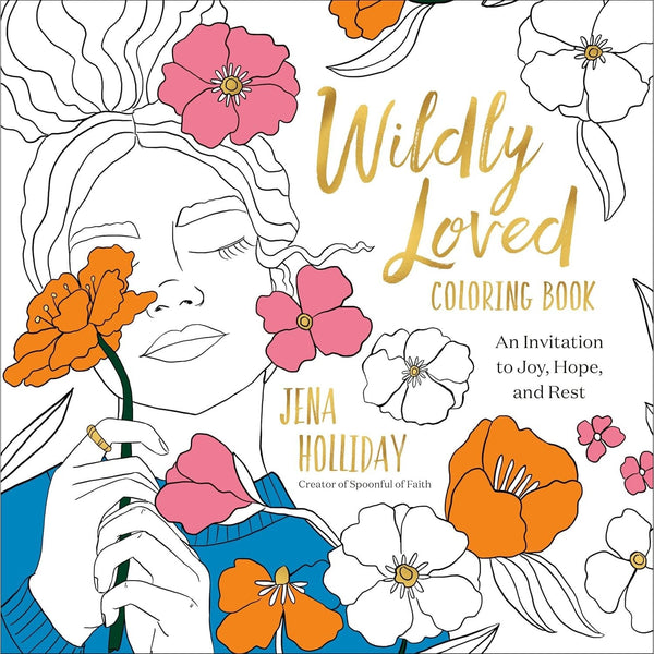 Wildly Loved Coloring Book: An Invitation To Joy, Hope, and Rest - Lady of the Lake