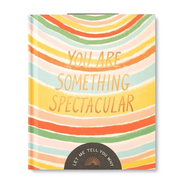 You Are Something Spectacular - Hardcover Book - Lady of the Lake