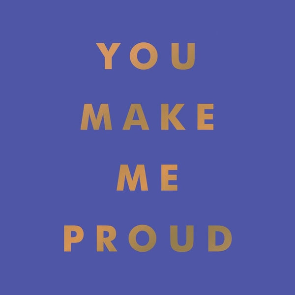 You Make Me Proud - Hardcover Book - Lady of the Lake