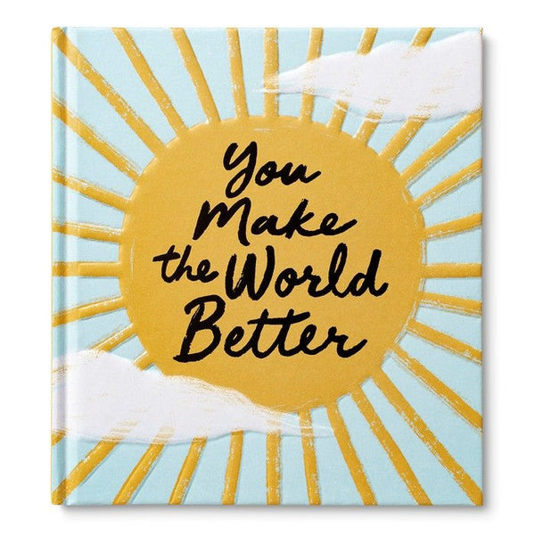 You Make The World Better - Hardcover Book