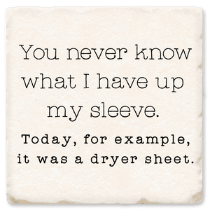 You Never Know - Witty Coaster