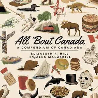 All ‘Bout Canada - A Compendium Of Canadiana - Paperback Book