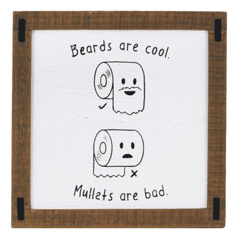 Beards Are Cool Mullets Are Not Sign