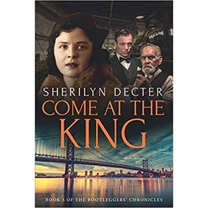 Come At The King - Bootleggers' Chronicles, Book 5 - Paperback Book