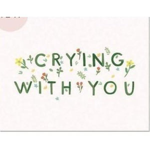 Crying With You - Greeting Card -Sympathy