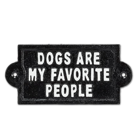 Dogs Are My Favorite People Cast Iron Sign