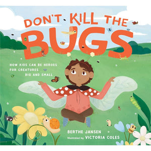 Don't Kill the Bugs - Hardcover Book