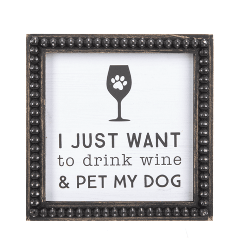 Drink Wine & Pet my Dog Sign