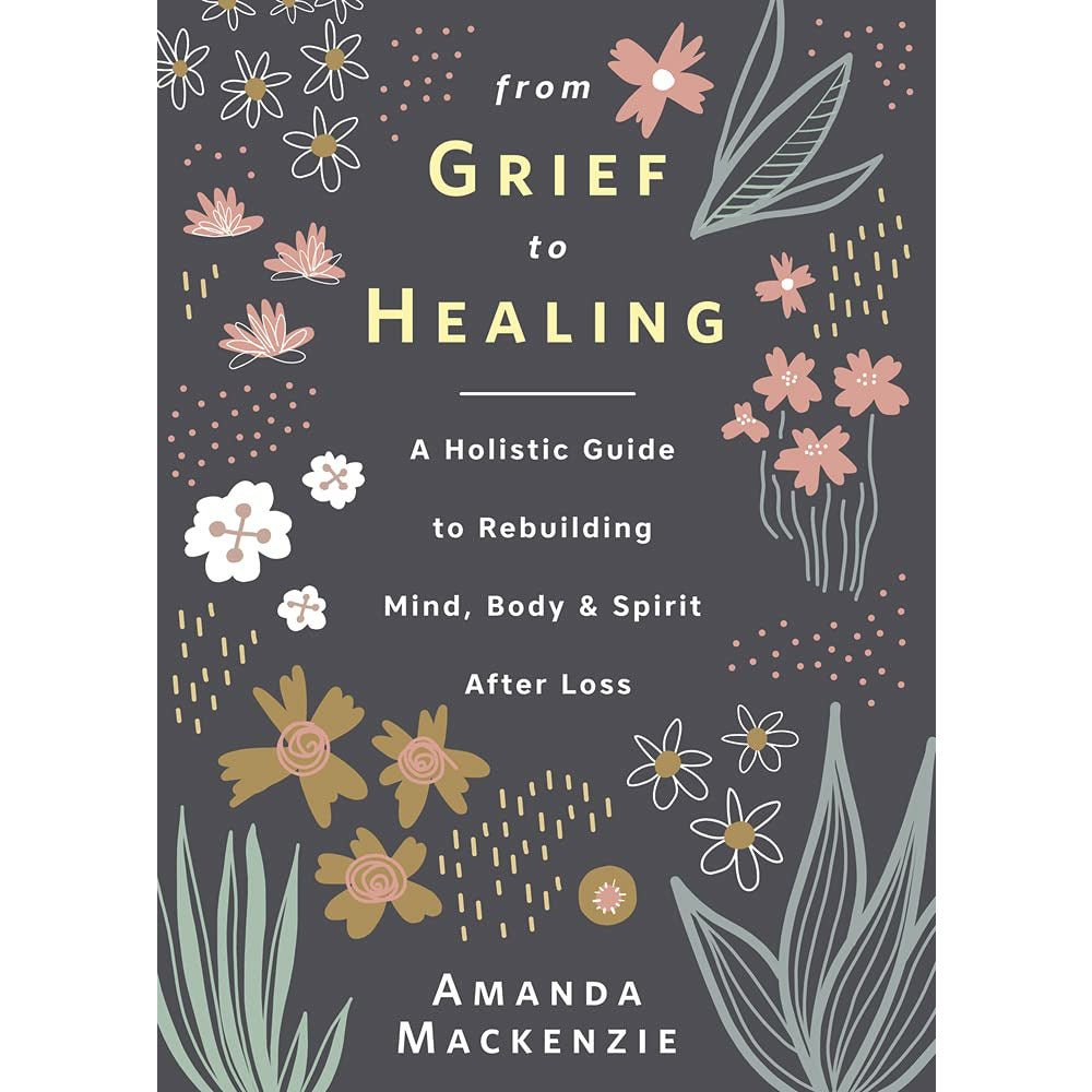 From Grief To Healing - Hardcover Book