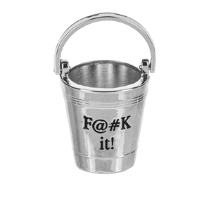 Fuck It Bucket - Bucket Charm