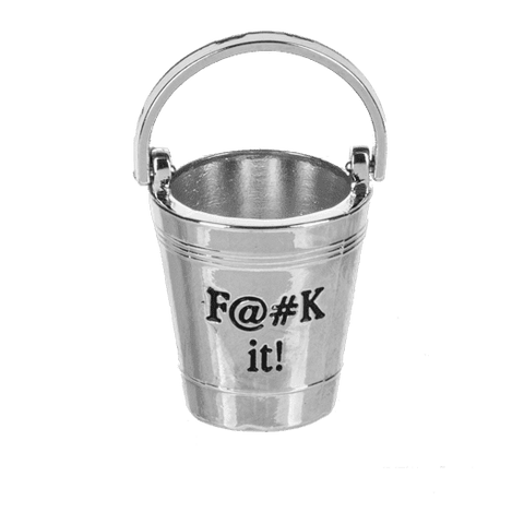 Fuck It Bucket - Bucket Charm