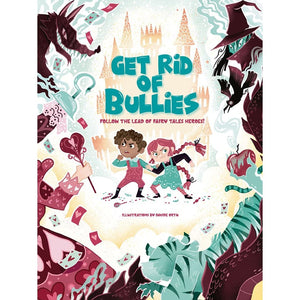 Get Rid of Bullies! Follow The Lead Of Fairy Tale Heroes! - Hardcover Book