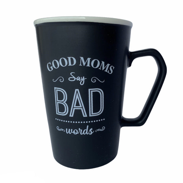 Good Moms Say Bad Words Ceramic Mug