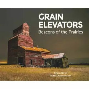 Grain Elevators Beacons On The Prairies - Hardcover Book