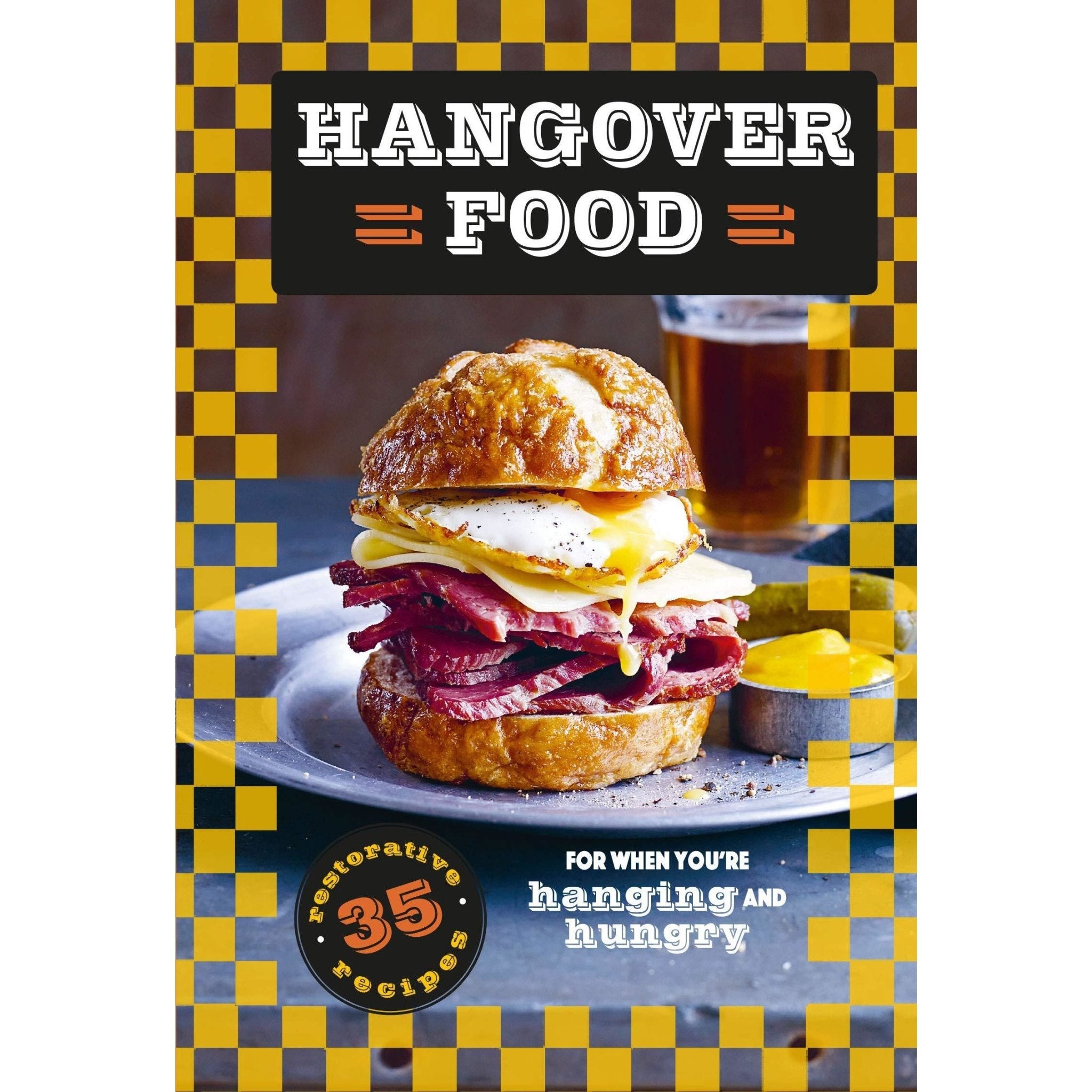 Hangover Food - For When You're Hurting & Hungry - Hardcover Book