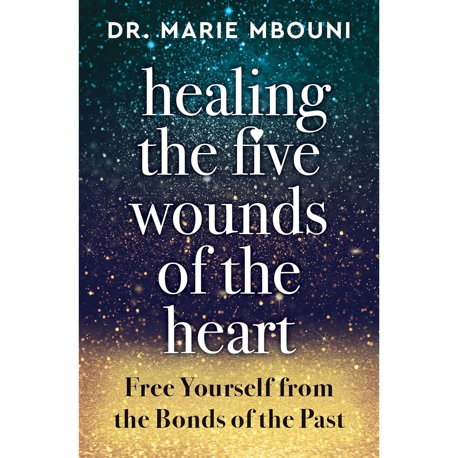 Healing The Five Wounds Of The Heart - Paperback Book