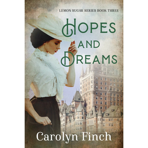 Hopes and Dreams Lemon Sugar Series Book 3 by Carolyn Finch