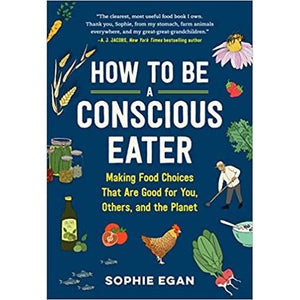 How To Be A Conscious Eater - Paperback Book