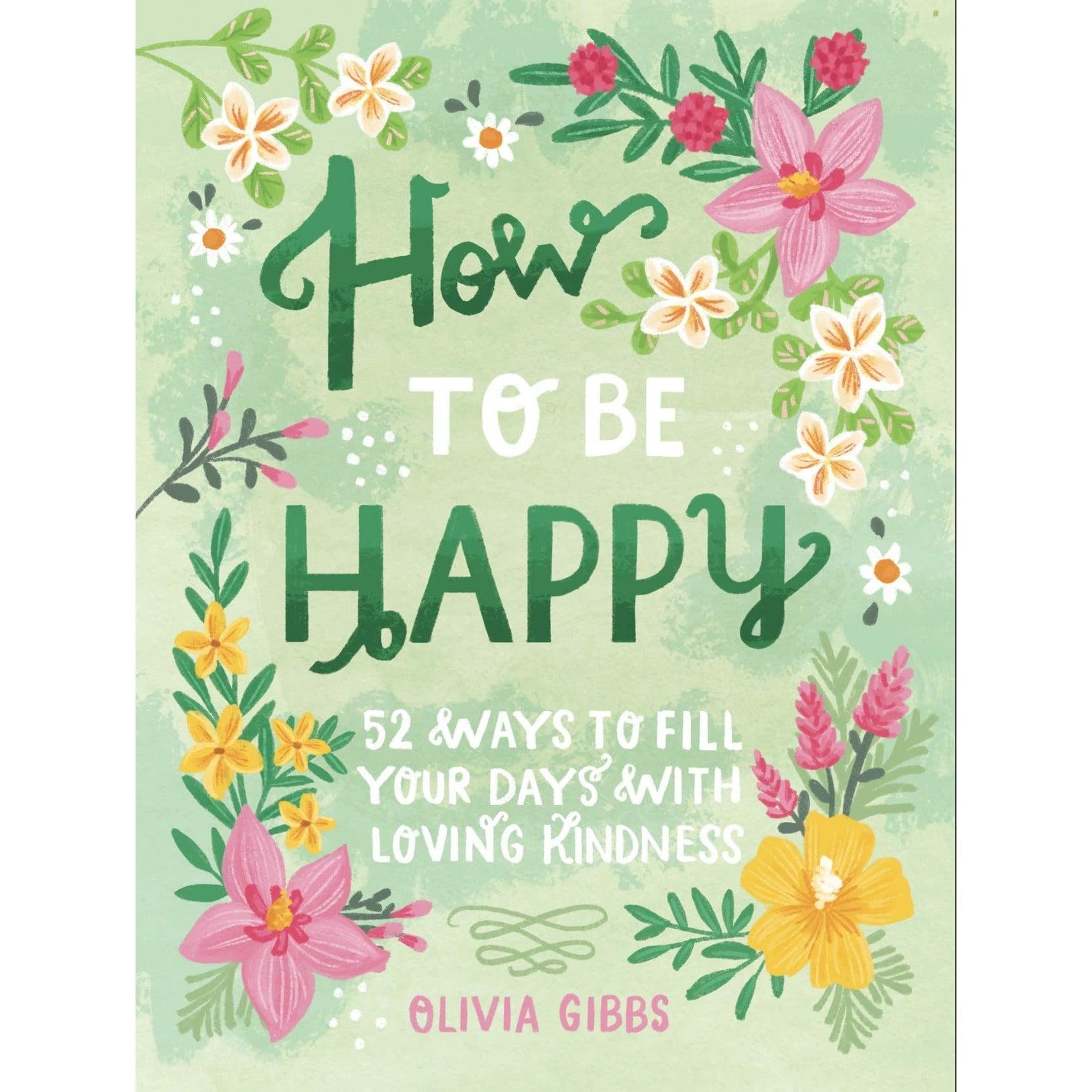 How To Be Happy - Hardcover Book