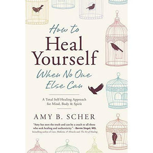 How To Heal Yourself When No One Else Can - Paperback Book