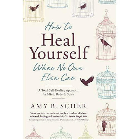 How To Heal Yourself When No One Else Can - Paperback Book