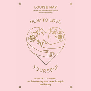How to Love Yourself: A Guided Journal - Paperback Book