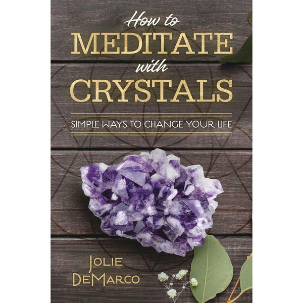 How To Meditate With Crystals- Paperback Book
