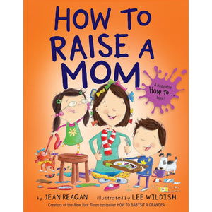 How To Raise A Mom - Board / Hardcover Book