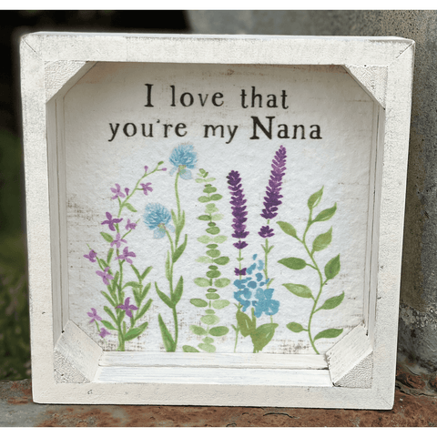 I Love That You're My Nana Sign