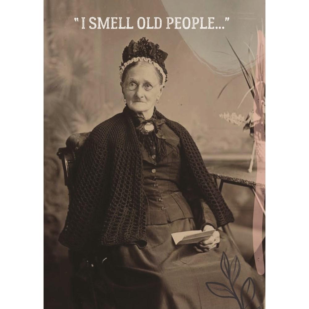 I Smell Old People - Greeting Card - Birthday