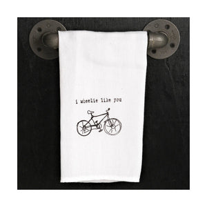 I Wheelie Like You - Witty Tea Towel