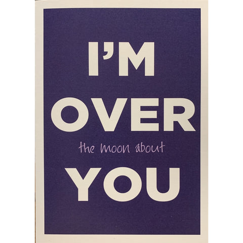 I'm Over The Moon About You - Greeting Card - Love