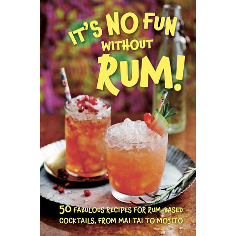 It’s No Fun Without Rum! - Hardcover Book