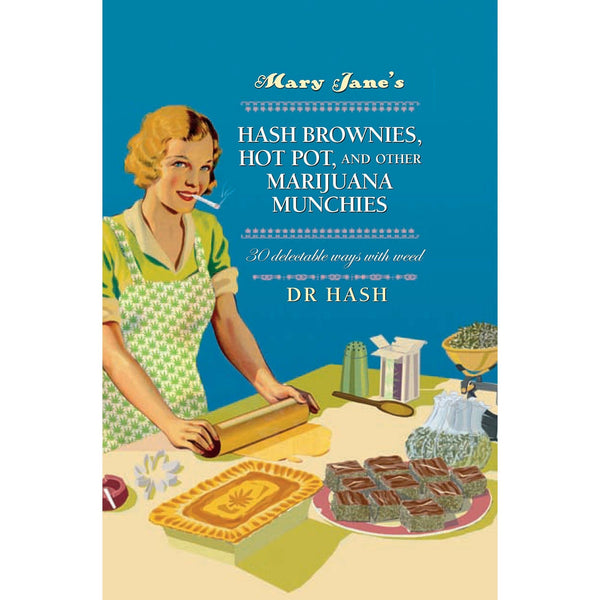 Mary Jane's Hash Brownies, Hot Pot & Other Marijuana Munchies - Hardcover Book