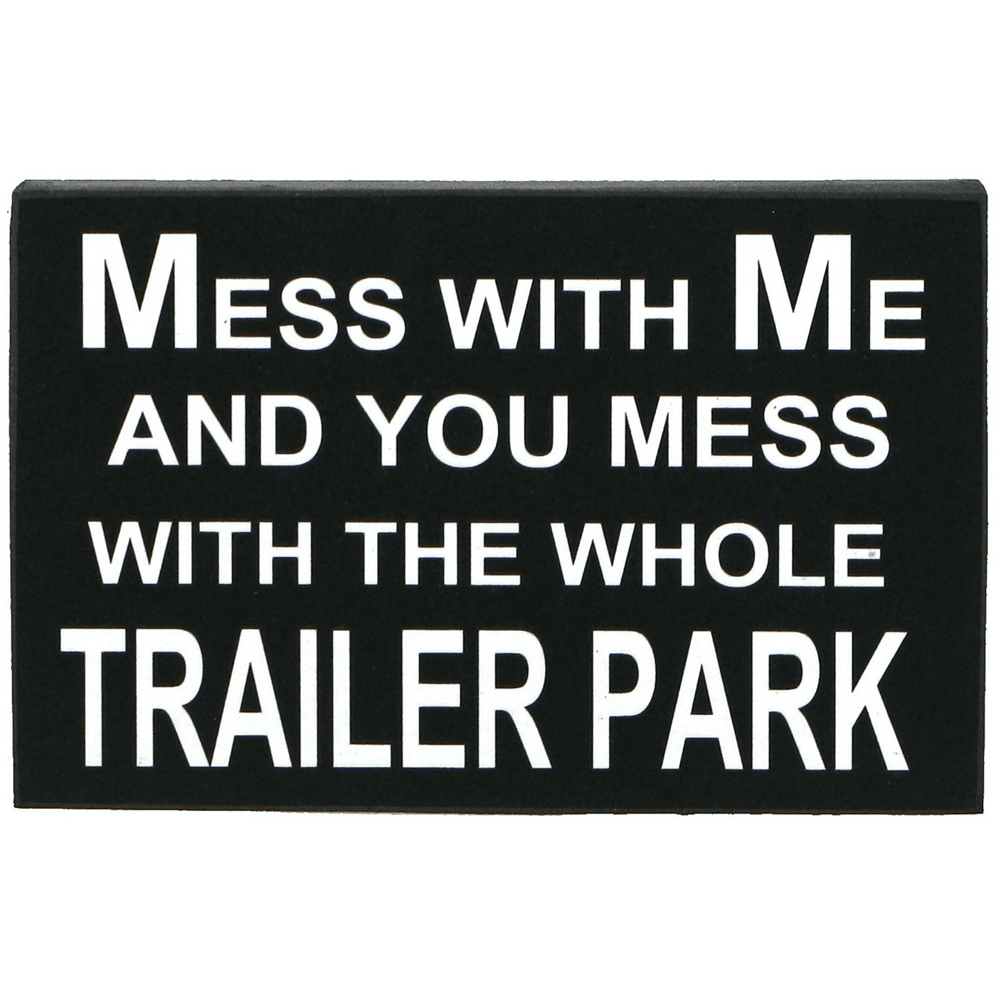 Mess With Me Sign