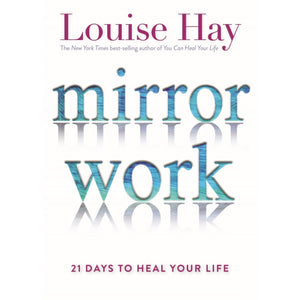 Mirror Work: 21 Days To Heal Your Life - Paperback Book