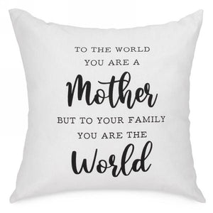 Mom - You Are The World Cushion