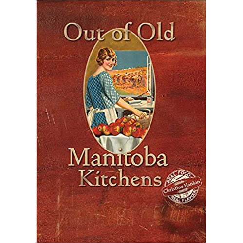 Out Of Old Manitoba Kitchens - Hardcover Book