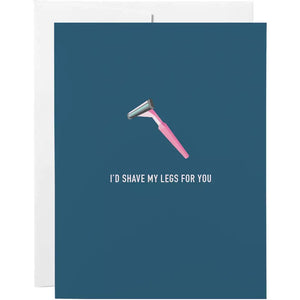 Shave My Legs - Greeting Card - Anniversary