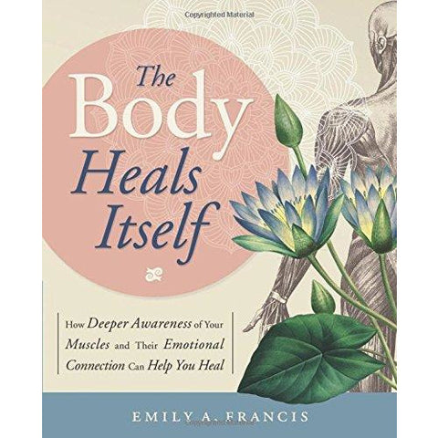 The Body Heals Itself - Paperback Book