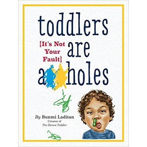 Toddlers Are A**holes - It's Not Your Fault - Paperback Book