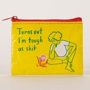 Turns Out I'm Tough As Shit Coin Purse