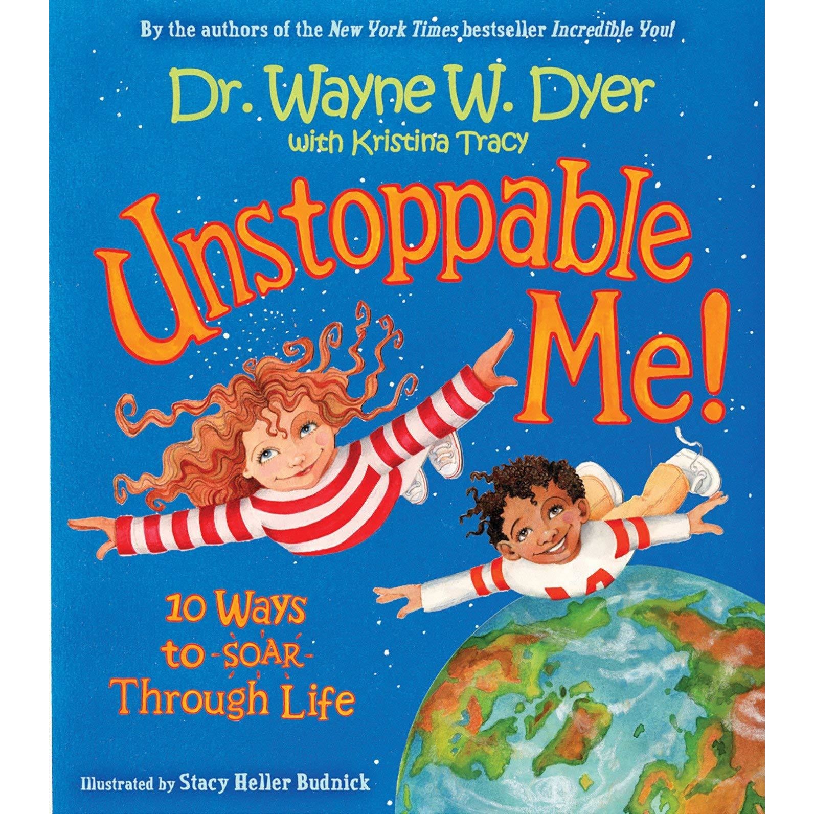 Unstoppable Me! 10 Ways To Soar Through Life - Hardcover Book