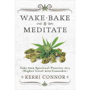 Wake, Bake & Meditate - Paperback Book