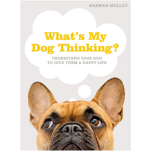 What's My Dog Thinking? - Hardcover Book