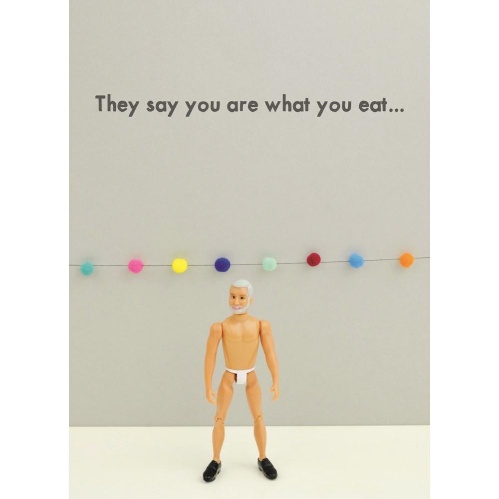 You Are What You Eat - Greeting Card - Birthday