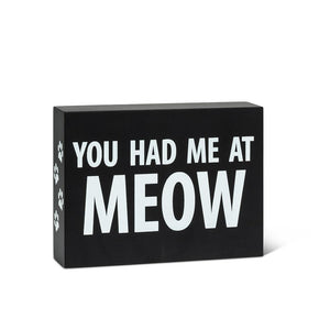 You Had me at Meow Wooden Block