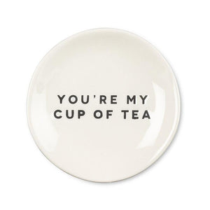 You're My Cup Of Tea Small Plate